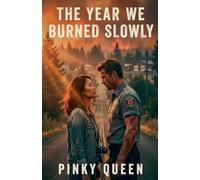The Year We Burned Slowly