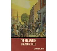 The Year When Stardust Fell - Jones Raymond F.