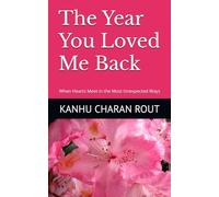 The Year You Loved Me Back: When Hearts Meet in the Most Unexpected Ways