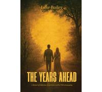 The Years Ahead: A Memoir of Addiction, Forgiveness, and the Will to Keep Going