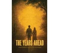 The Years Ahead: A Memoir of Addiction, Forgiveness, and the Will to Keep Going
