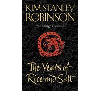 The Years of Rice and Salt: A Provocative Alternate History Where the West Never Rose