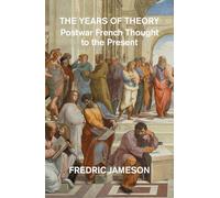 Fredric Jameson The Years of Theory (Tascabile)