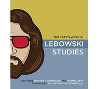 The Year's Work in Lebowski Studies