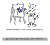 The Yellow and Blue Clover: A Down Syndrome Story