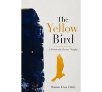 The Yellow Bird: A Fiction of Collective Thoughts