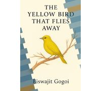 The Yellow Bird That Flies Away