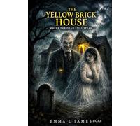 The Yellow Brick House: Where the Dead Still Speak