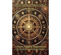 The Yellow Brick Road Within: A Chakra Journal to Enlightenment