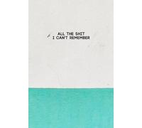 The Yellow Brush All the Shit I Can't Remember (Tascabile)