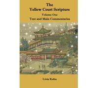 The Yellow Court Scripture, Vol. 1: Text and Main Commentaries by Kohn, Livia