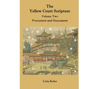 The Yellow Court Scripture, vol. 2: Precursors and Successors