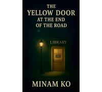 The Yellow Door at the End of the Road