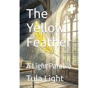The Yellow Feather: A Light Parable