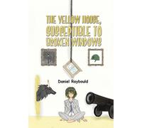 The Yellow House, Susceptible to Broken Windows-Daniel Raybould-Copertina flessi