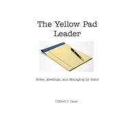 The Yellow Pad Leader:: Notes, Meetings, and Managing by Hand