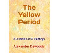 The Yellow Period: A Collection of Oil Paintings