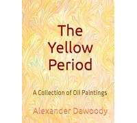 The Yellow Period: A Collection of Oil Paintings