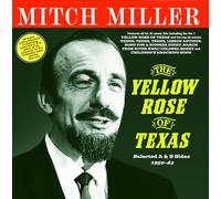 Mitch Miller The Yellow Rose Of Texas -Selected A & B Sides 1950-62 (CD)