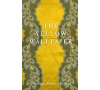 The Yellow Wallpaper