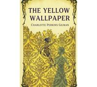 The Yellow Wallpaper