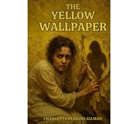 The Yellow Wallpaper