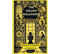 The Yellow Wallpaper