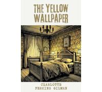 The Yellow Wallpaper