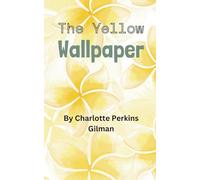 The Yellow Wallpaper