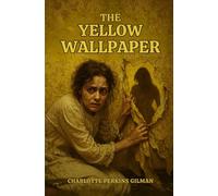 The Yellow Wallpaper