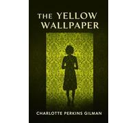 THE YELLOW WALLPAPER