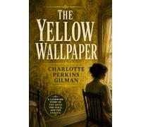 THE YELLOW WALLPAPER
