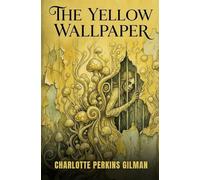 THE YELLOW WALLPAPER