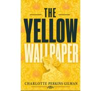 THE YELLOW WALLPAPER