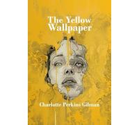 The Yellow Wallpaper