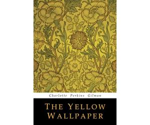 The Yellow Wallpaper
