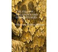 THE YELLOW WALLPAPER And OTHER STORIES