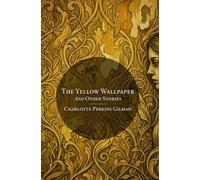 THE YELLOW WALLPAPER And OTHER STORIES