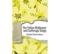 The yellow wallpaper and suffrage songs