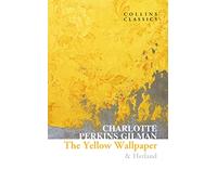 The Yellow Wallpaper & Herland: An influential feminist empowering book for modern times