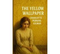 The Yellow Wallpaper (Illustrated)