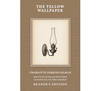 The Yellow Wallpaper: Reader's Edition