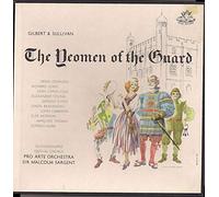THE YEOMAN OF THE GUARD, GLYNDEBOURNE FESTIVAL CHOUS ,PRO ARTE ORCHESTRA, SIR MALCOLM SARGENT ,ANGEL
