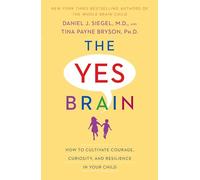 Tina Payne Bryson Daniel J. Siegel, MD The Yes Brain (Tascabile)