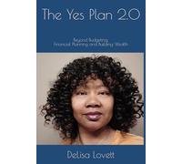 The Yes Plan 2.0: Beyond Budgeting: Financial Planning and Building Wealth