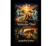 The Yesterday Thief: A Journey Through Memory Faith and the Mind’s Eye