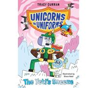 The Yeti's Sneeze : Unicorns in Uniforms #2