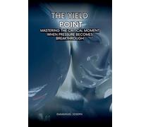 The Yield Point, Mastering the Critical Moment When Pressure Becomes Breakthrough