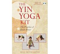 Biff Mithoefer The Yin Yoga Kit (Cards)