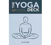 The Yoga Deck: 50 Poses & Meditations for Body, Mind, & Spirit: Reference to Go